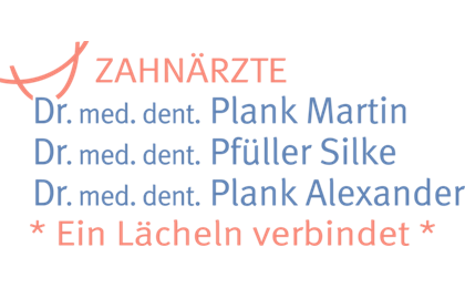 Firmenanzeige Plank Martin Dr.med.dent.,Plank Alexander Dr.med.dent.,Kunze Karin Dr.med.dent.