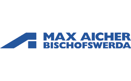 Firmenanzeige MAX AICHER Bischofswerda GmbH & Co. KG