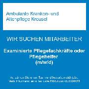 Ambulante Kranken- und Altenpflege Kreusel - Examinierte Pflegefachkräfte oder Pflegehelfer (m/w/d)