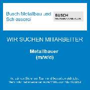 Busch Metallbau und Schlosserei - Metallbauer (m/w/d)