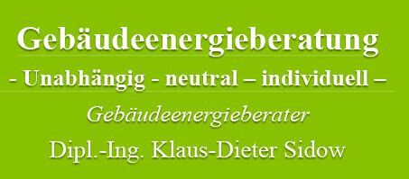 Dipl.-Ing. Klaus-Dieter Sidow Gebäudeenergieberate …