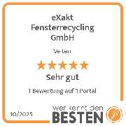 eXakt Fensterrecycling GmbH - werkenntdenBESTEN.de Qualitätssiegel