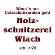 Holzschnitzerei Wlach - Ihr Fachgeschäft für Holzschnitzereien