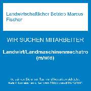 Landwirtschaftlicher Betrieb Marcus Fischer - Landwirt/Landmaschinenmechatroniker (m/w/d)