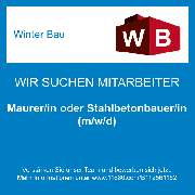 Winter Bau - Maurer/in oder Stahlbetonbauer/in (m/w/d)